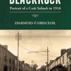 Blackrock, portrait of a Cork suburb 1916, reviewed